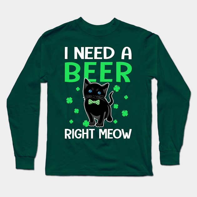 St Patricks Day I Need A Beer Right Meow Long Sleeve T-Shirt by beelz